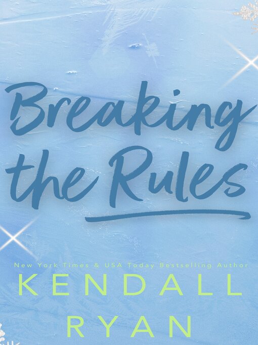 Title details for Breaking the Rules by Kendall Ryan - Wait list